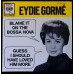 EYDIE GORMÉ Blame It On The Bossa Nova +1 (CBS – CA 281.155) Holland 1963 7" 45RPM 45 w.picture sleeve 